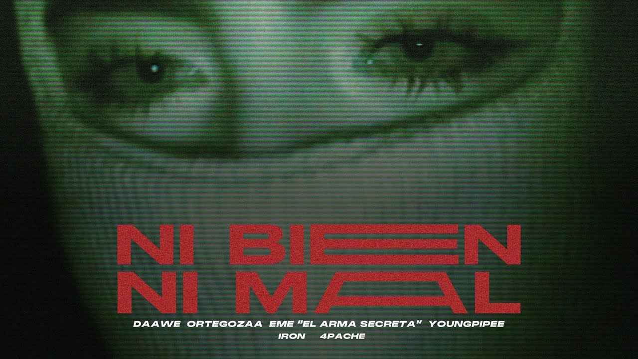 NI BN NI MAL - EME, ORTEGOZAA, YOUNGPIPE, DAAWE (VIDEO OFICIAL)