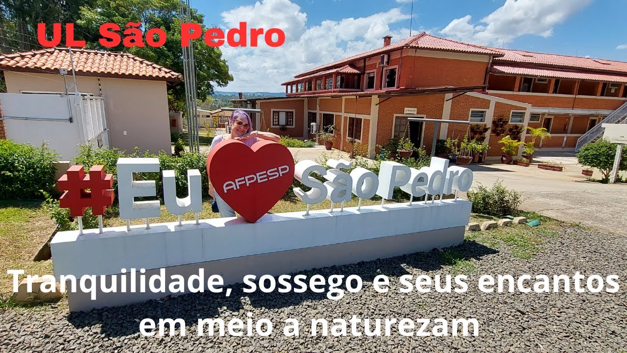 ✅ [2022] UL de São Pedro, tranquilidade, sossego e seus encantos em meio a natureza