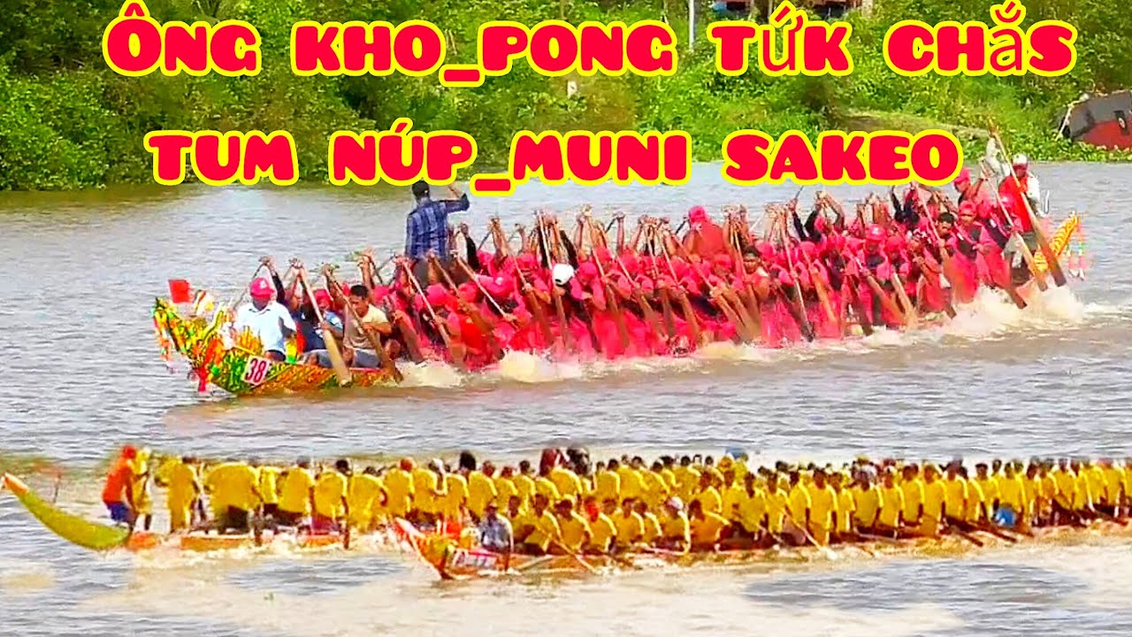 TỐC ĐỘ ÔNG KHO_PONG TỨK CHẮS_TUM NÚP 2_MUNI SAKEO trên sông maspero