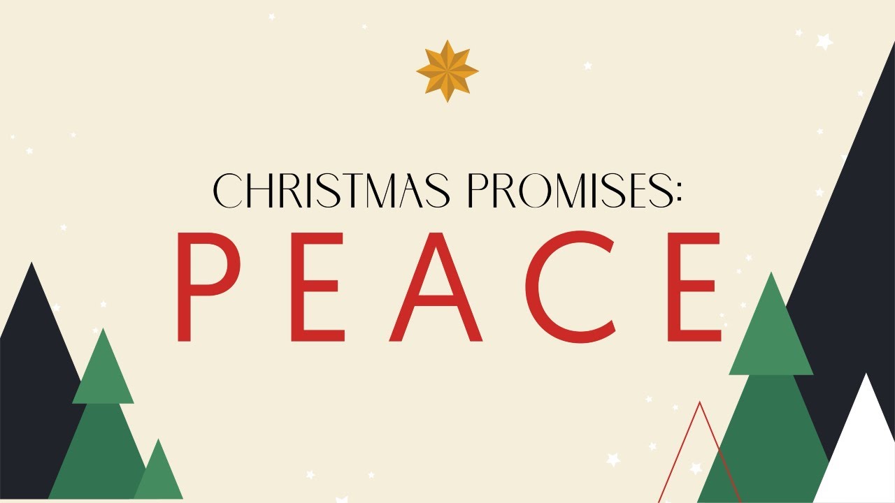 Christmas Promises Series, Part 2 - Peace. December 8, 2024