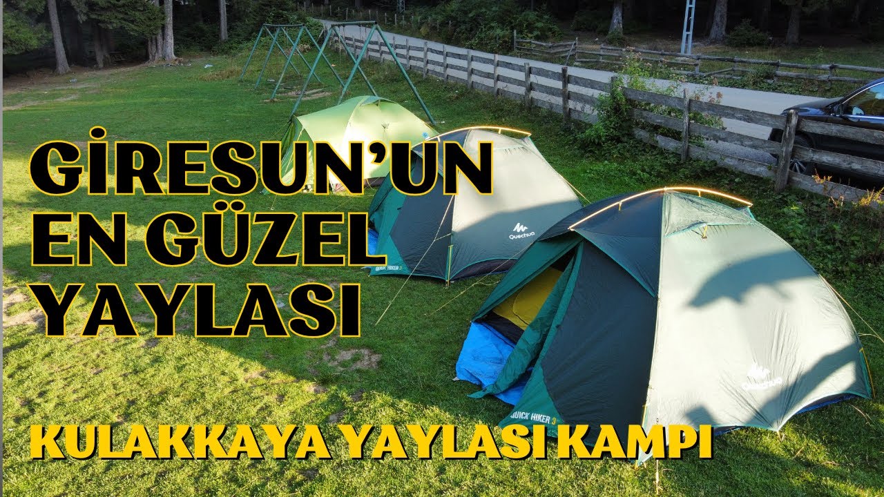 Giresun&rsquo;un En G&uuml;zel Yaylası| Kulakkaya Al&ccedil;akbel &Ccedil;adır Kampı