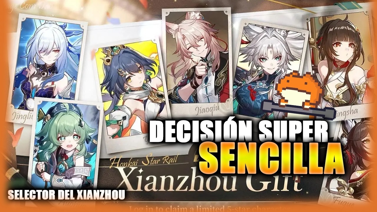 ¿A Quién Elegir en el Selector del Xianzhou? | Personaje GRATIS
