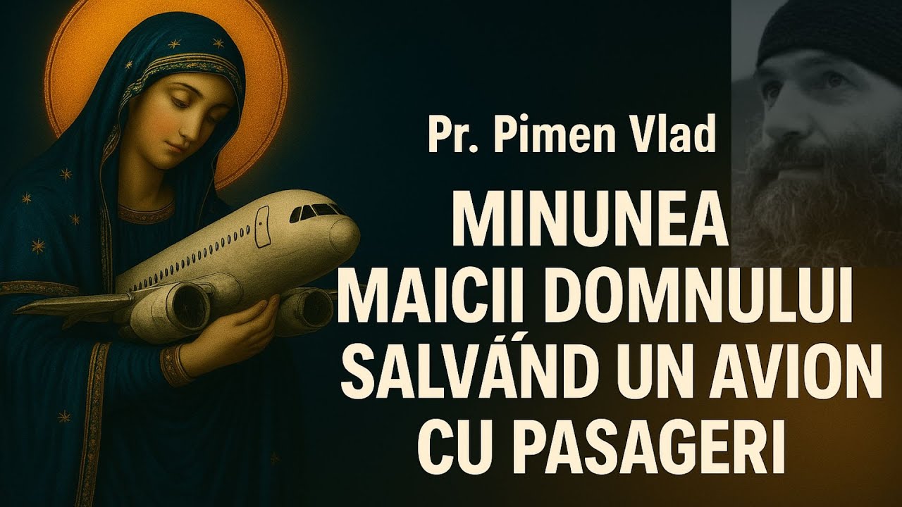 Minunea Maicii Domnului ✈️  - Părintele Pimen Vlad @oChilieAthonita