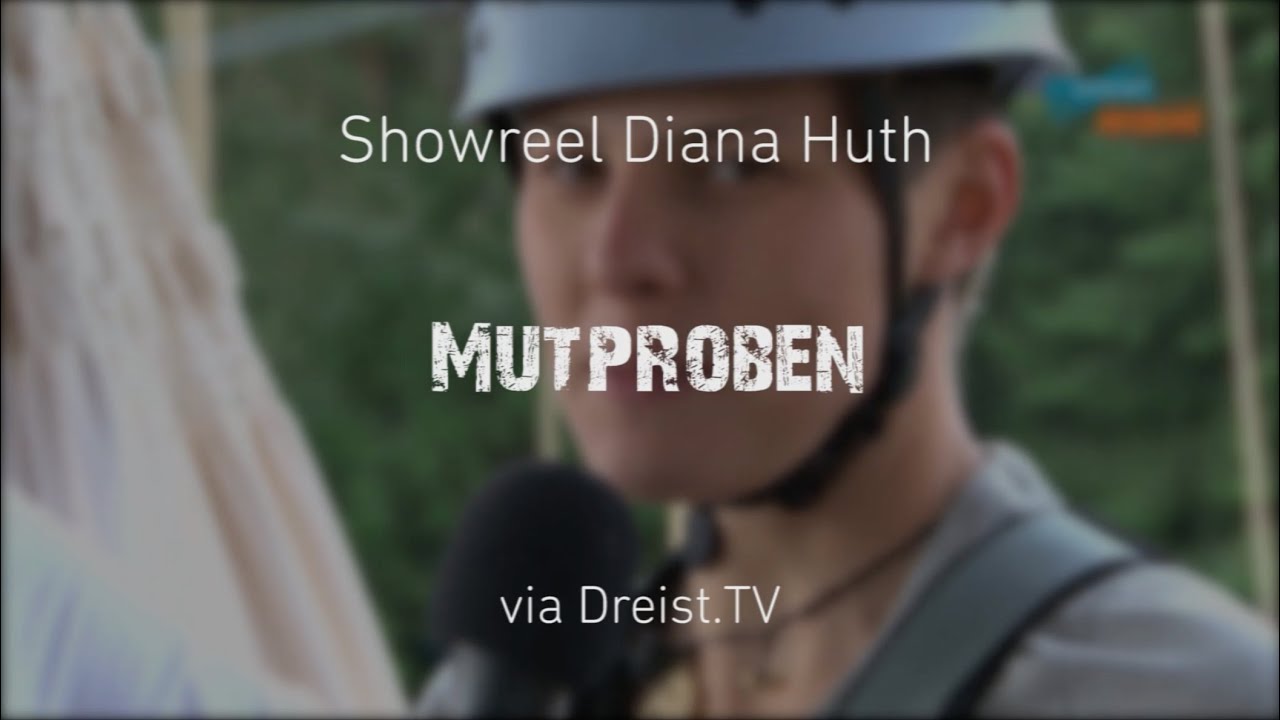 Showreel Diana Huth - Mutproben