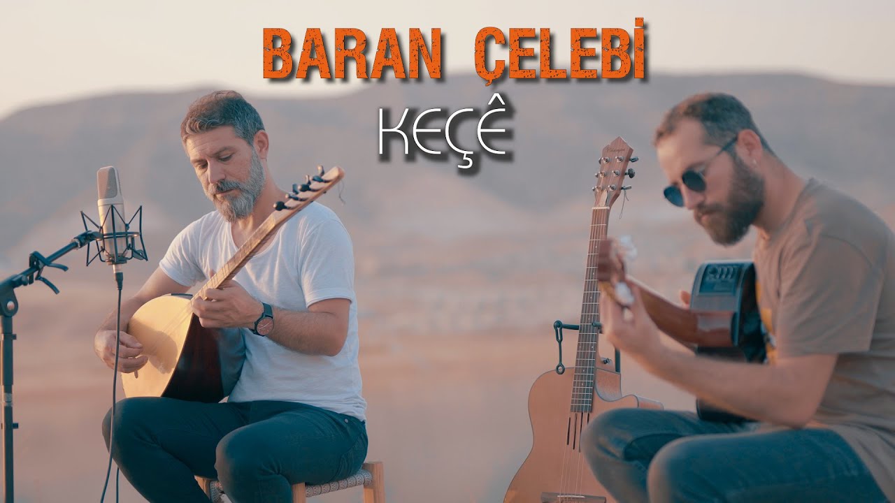 Baran Çelebi - Keçê Gulyên te