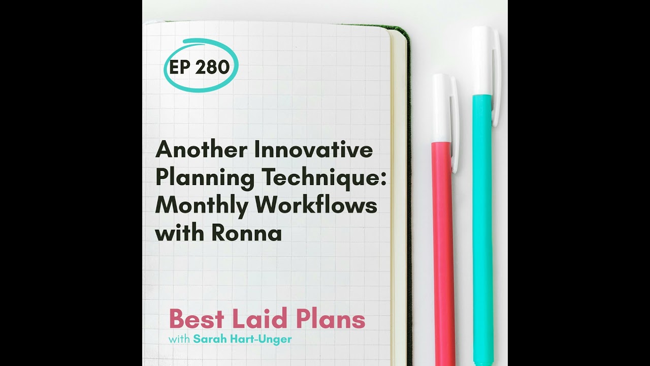 Another Innovative Planning Technique: Monthly Workflows with Ronna EP 280