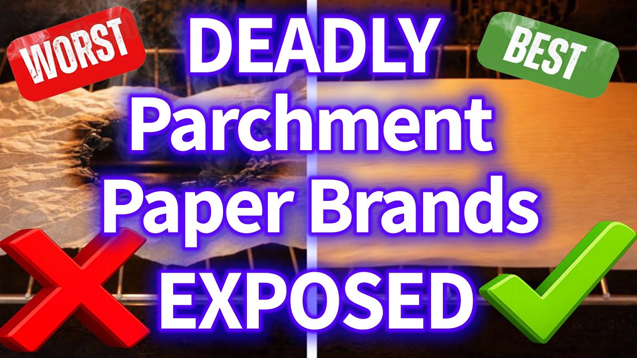 8 Parchment Paper Brands to NEVER Use Again (Toxic When Heated)