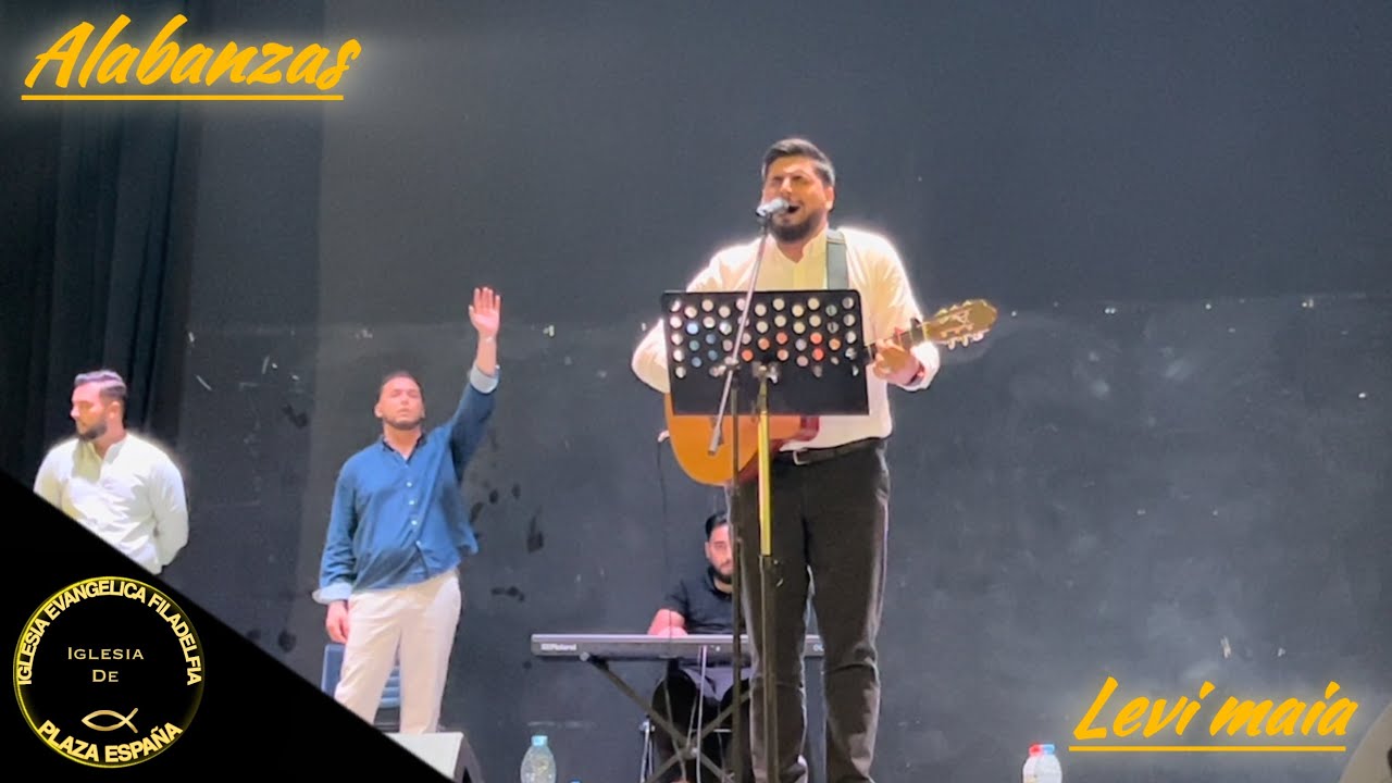 LEVI MAIA|ALABANZAS|IGLESIA DE PLAZA ESPAÑA