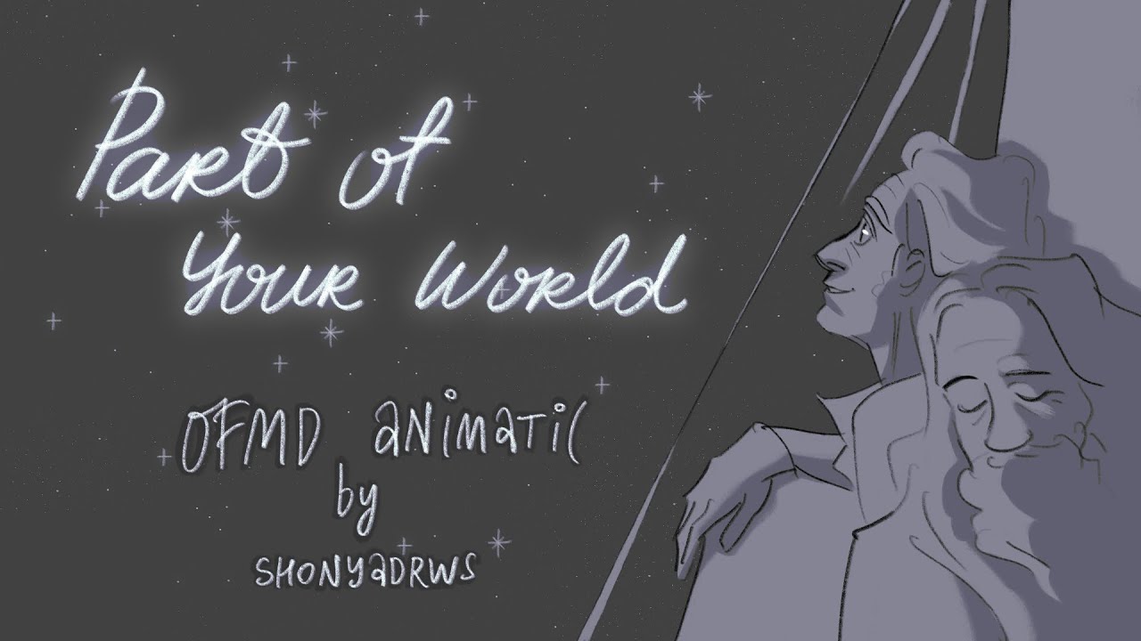 Part of Your World | OUR FLAG MEANS DEATH Animatic