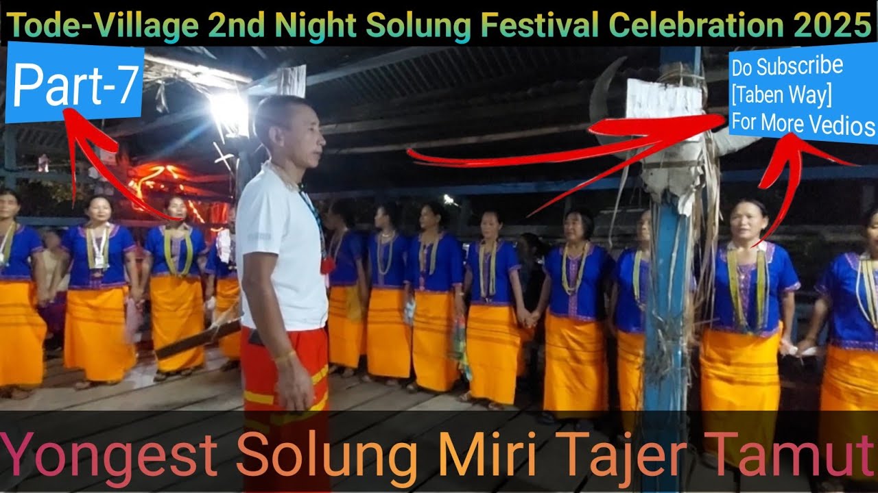Part-7 The Yongest Solung Miri//Tajer Tamut//At Tode-Village SolungFestivalCelebration2025 2ndNight 