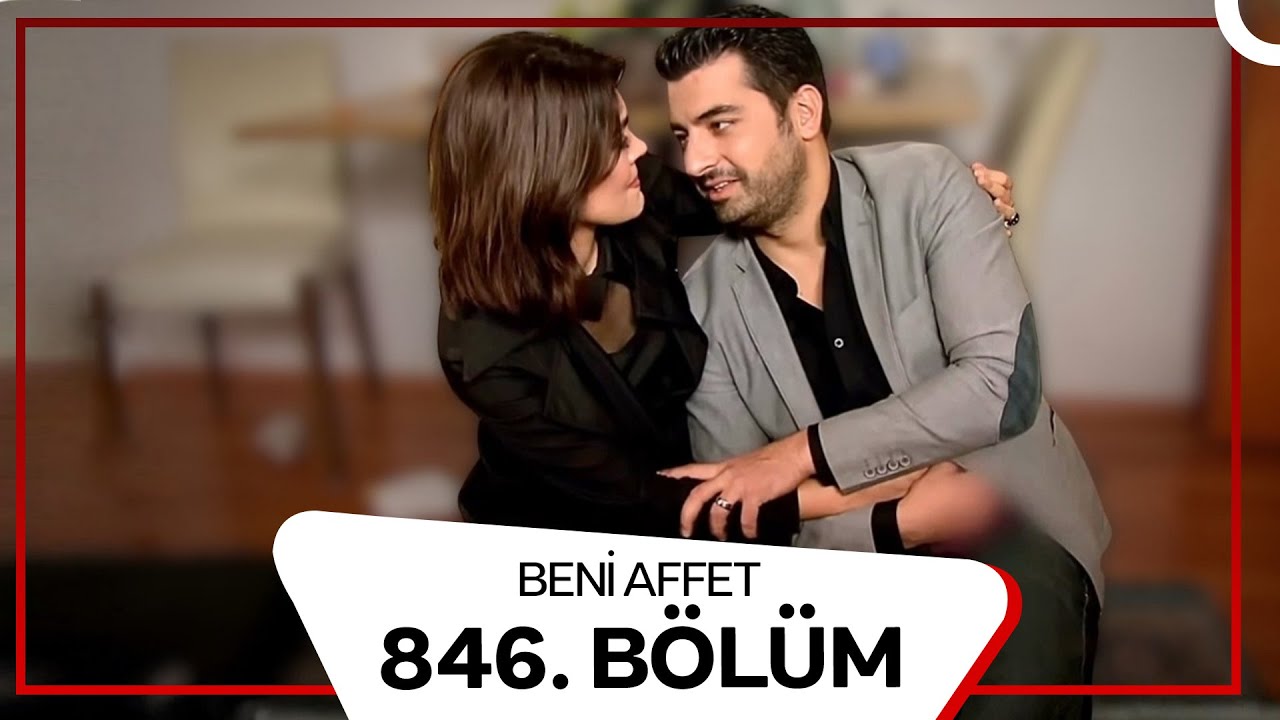 Beni Affet 846.  Bölüm