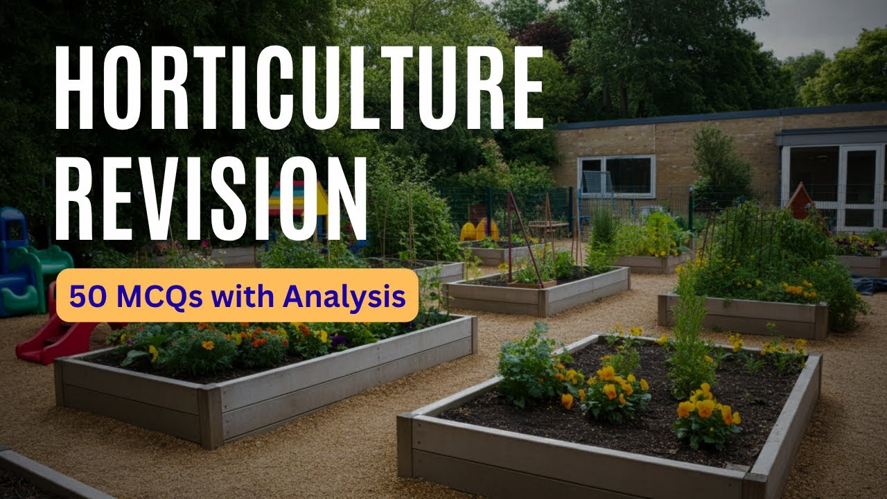 Horticulture Revision Test Analysis | 50 important MCQs from Horticulture and analysis of concepts