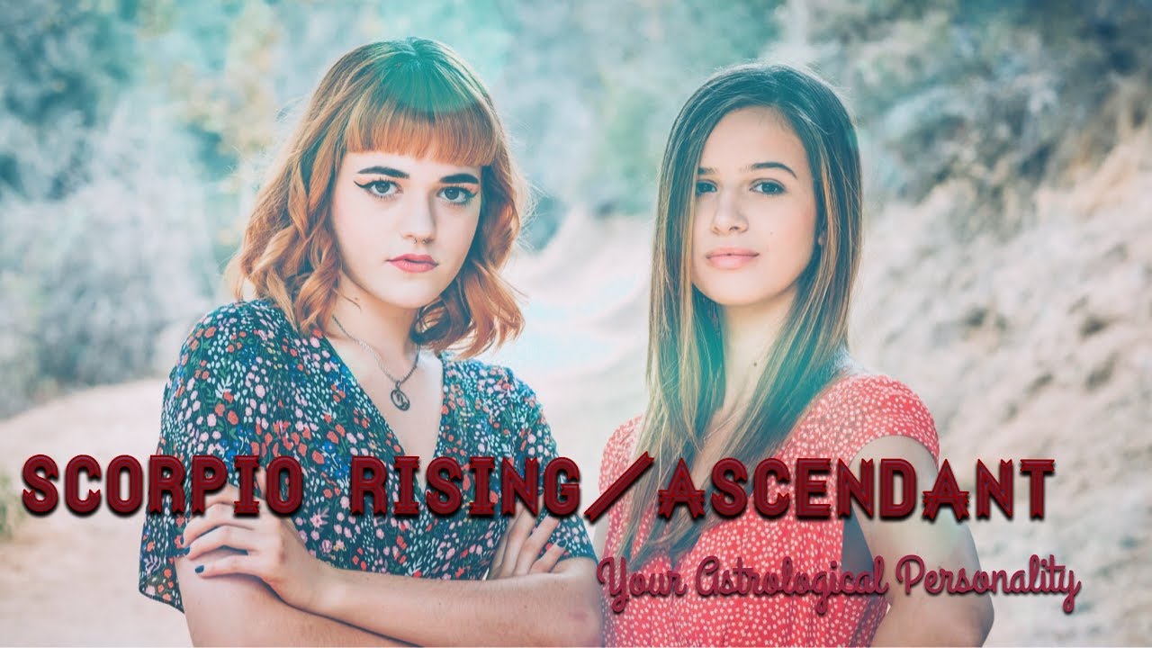 SCORPIO RISING/ASCENDANT: Your Astrological Personality