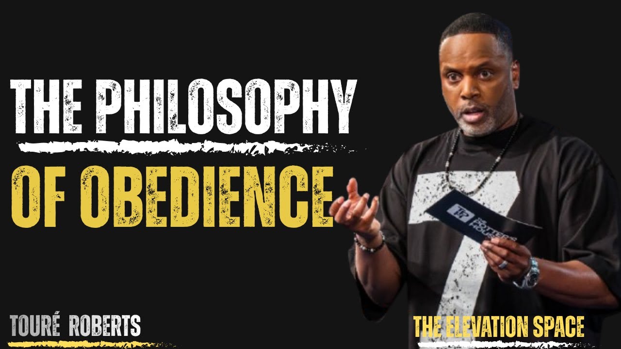The Philosophy of Obedience | Pastor Toure Roberts