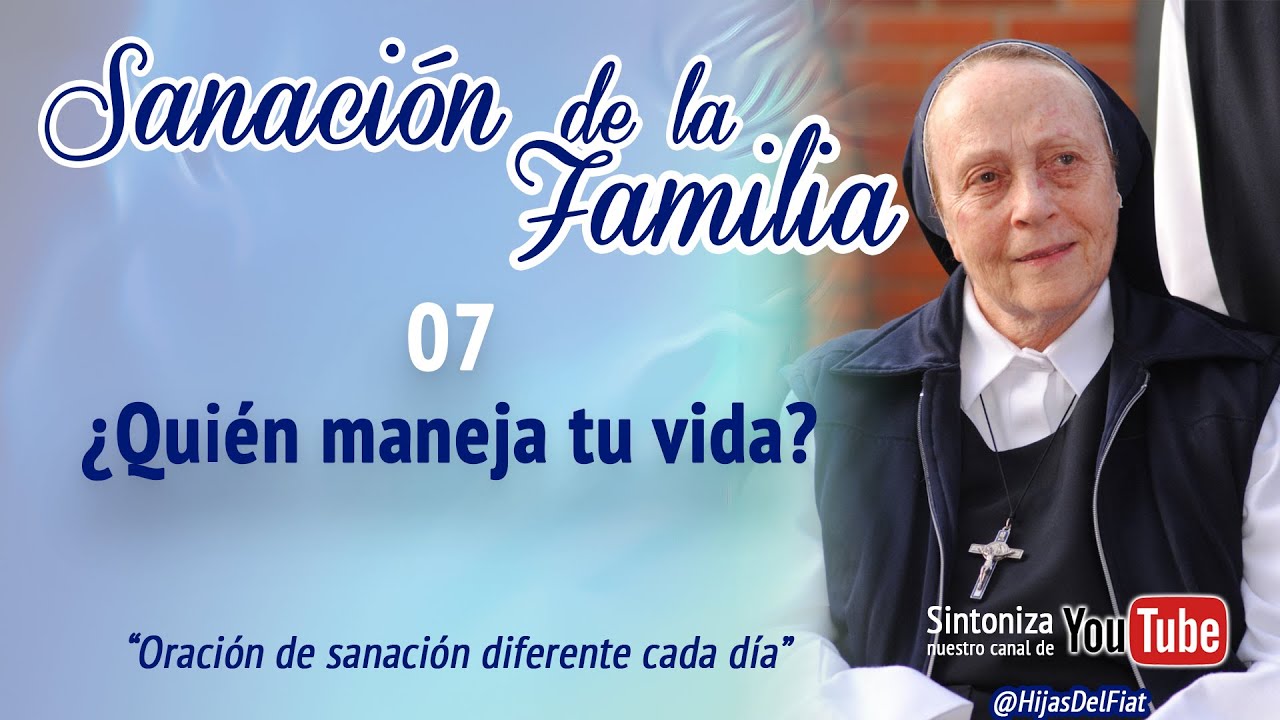 Sanación de la familia | 07 ¿Quién maneja tu vida?