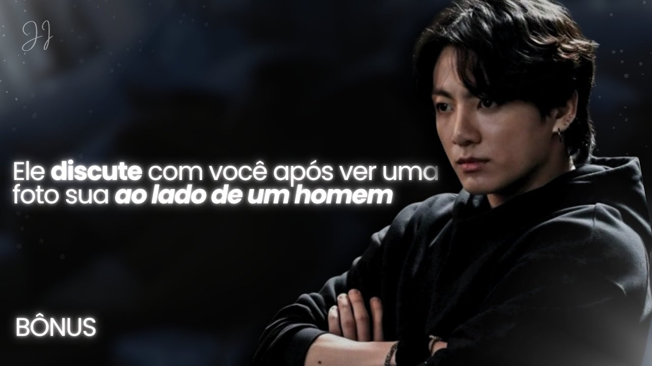 IMAGINE JUNGKOOK | Ele discute com você por causa de uma foto antiga sua com um homem 