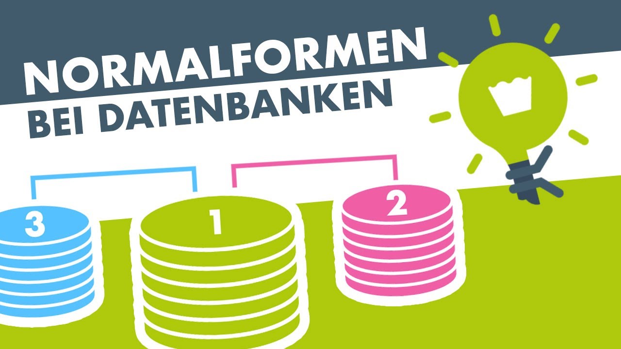 NORMALFORMEN bei Datenbanken einfach erklärt (1. bis 3. Normalform)