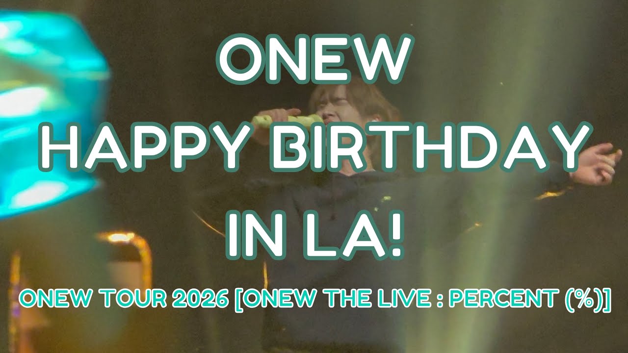4K - ONEW (온유/オニュ) - SHINEE (샤이니) - HAPPY BIRTHDAY - 2026 ONEW WORLD TOUR - LA - 직캠 FANCAM - 1/11/26