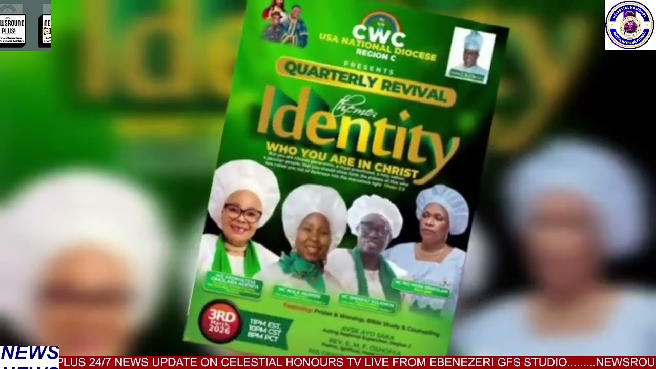 84th EDITION OF NEWSROUND PLUS.  24/7 NEWS UPDATE FROM CELESTIAL HONOURS TELEVISION 