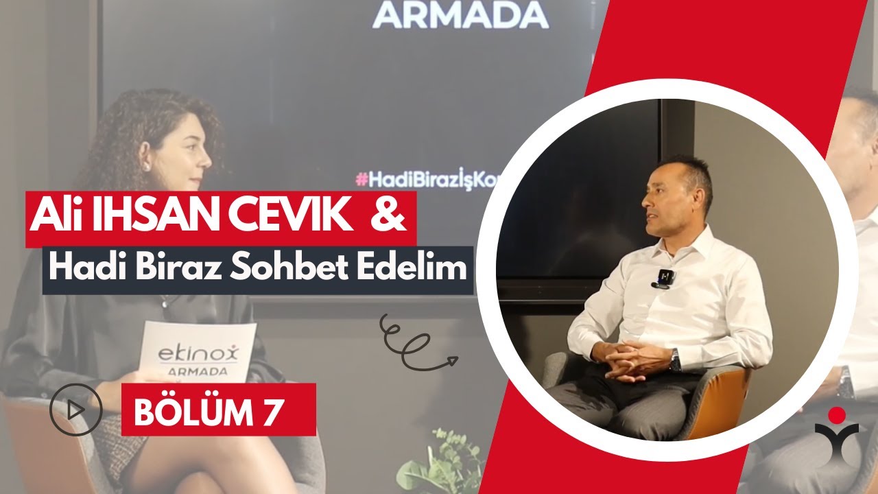 ALİ İHSAN ÇEVİK & HADİ BİRAZ SOHBET EDELİM BÖLÜM 7