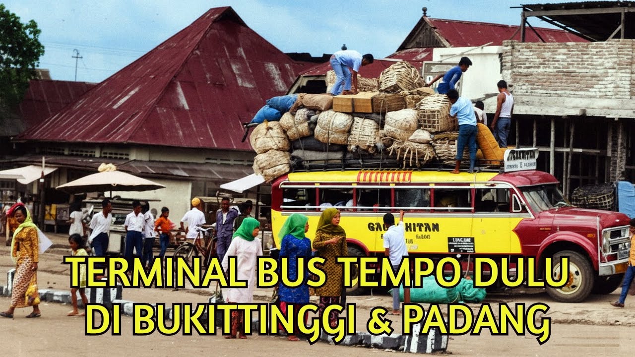 TERMINAL BUS TEMPO DULU DI BUKITTINGGI & PADANG