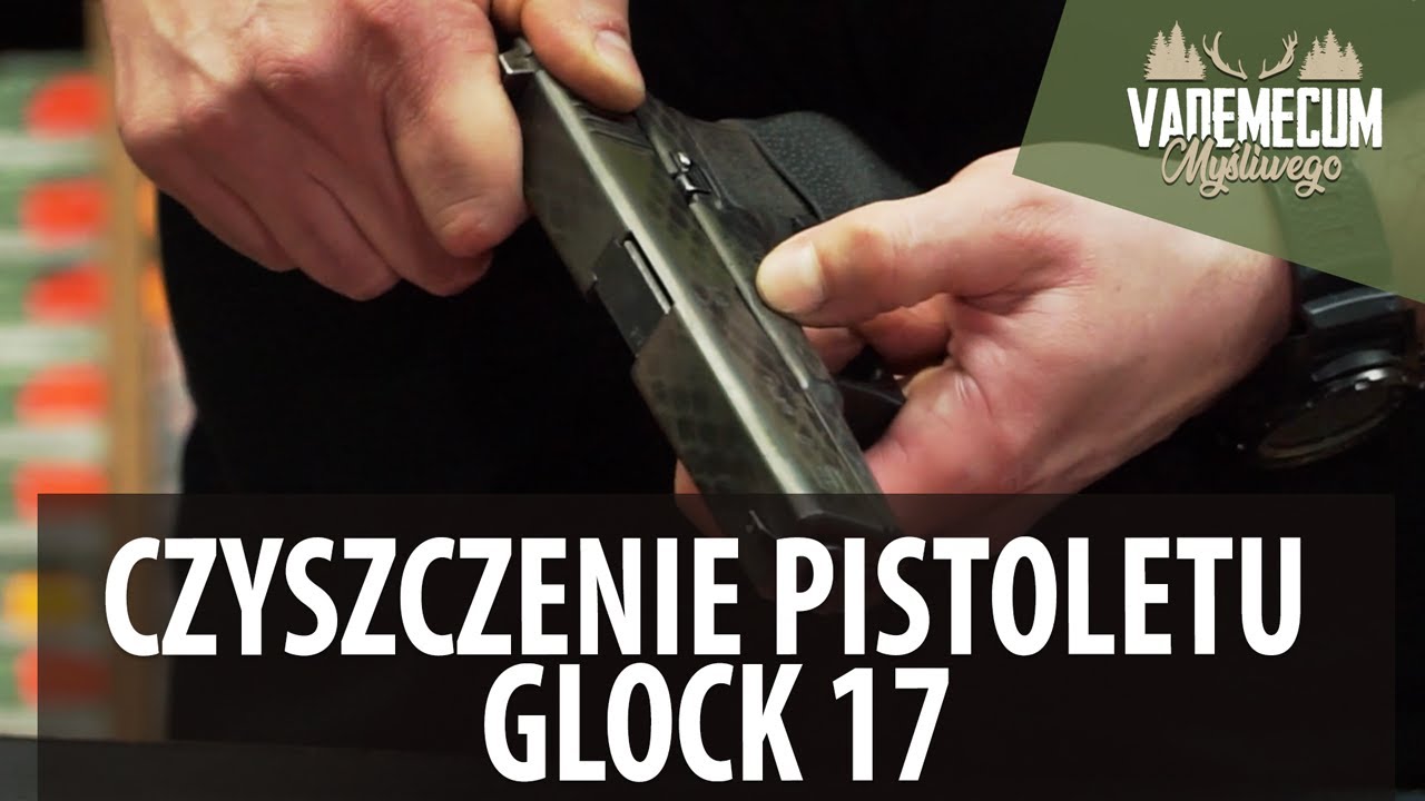 # 125 Czyszczenie pistoletu GLOCK 17
