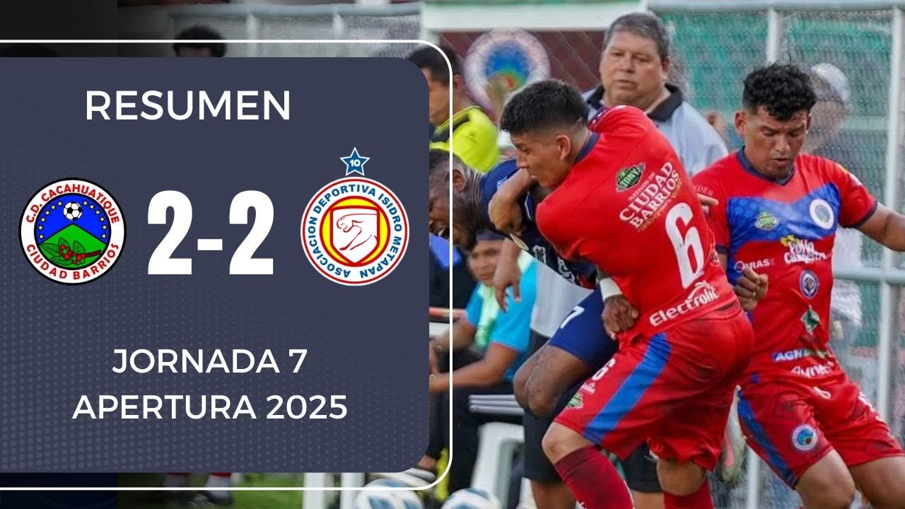 Cacahuatique rescata el empate ante Metap&aacute;n | Resumen Cacahuatique 2-2 Metap&aacute;n | Apertura 2025