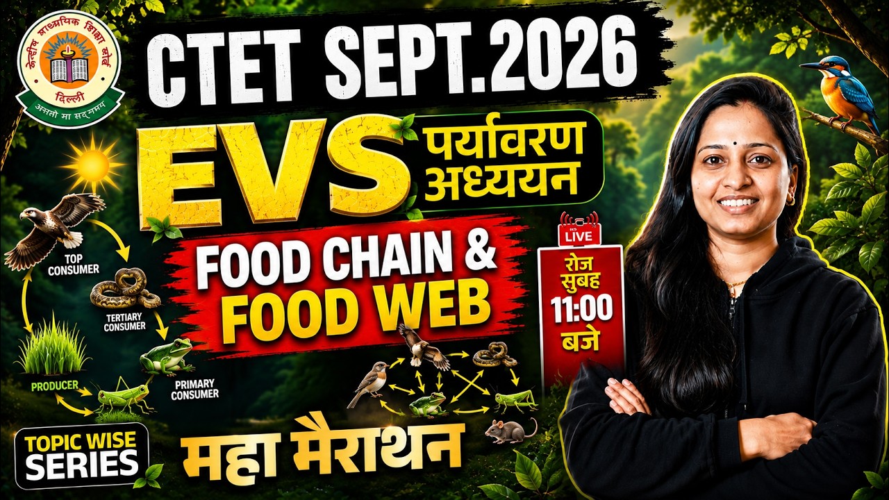 CTET 2026 EVS Marathon Class | CTET EVS Food Chain & Food Web | CTET EVS Pedagogy PYQs by Mona Ma'am