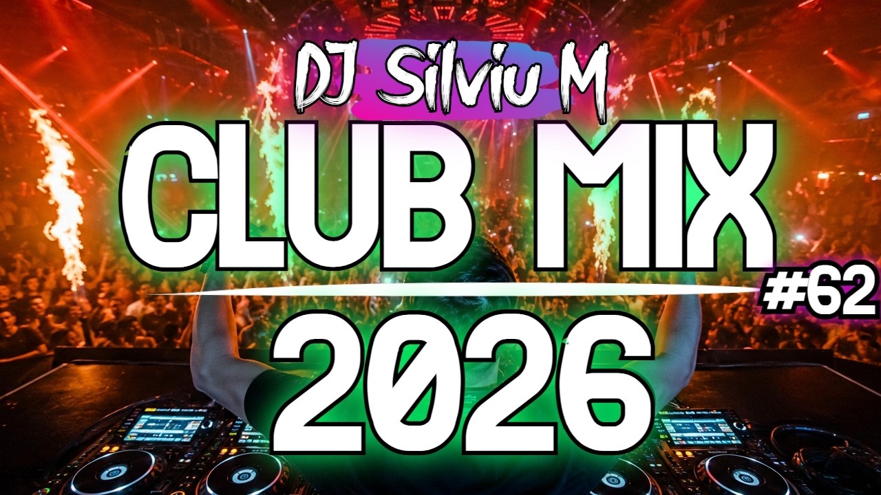 Music Mix 2026 #62 Party Club Dance 2026 | Best Remixes Of Popular Songs 2025 MEGAMIX (DJ Silviu M)