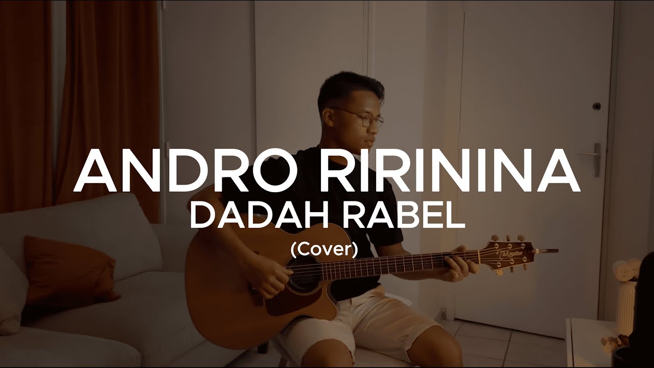 Andro Ririnina &ndash; Dadah Rabel (Cover by Safidy ANDRIAMANAMAHEFA)