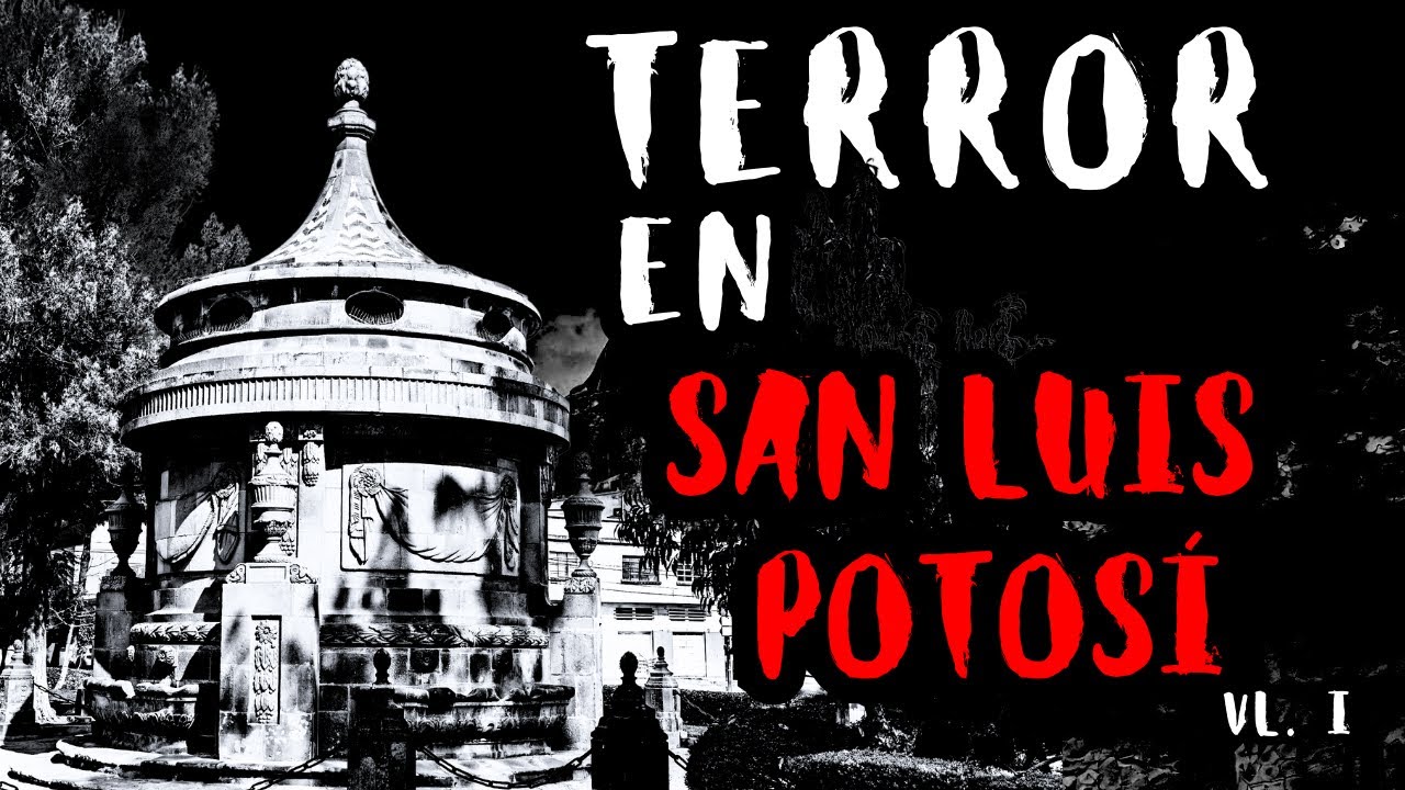 1 HORA DE HISTORIAS DE TERROR EN SAN LUIS POTOSÍ VL. I (RELATOS DE TERROR)