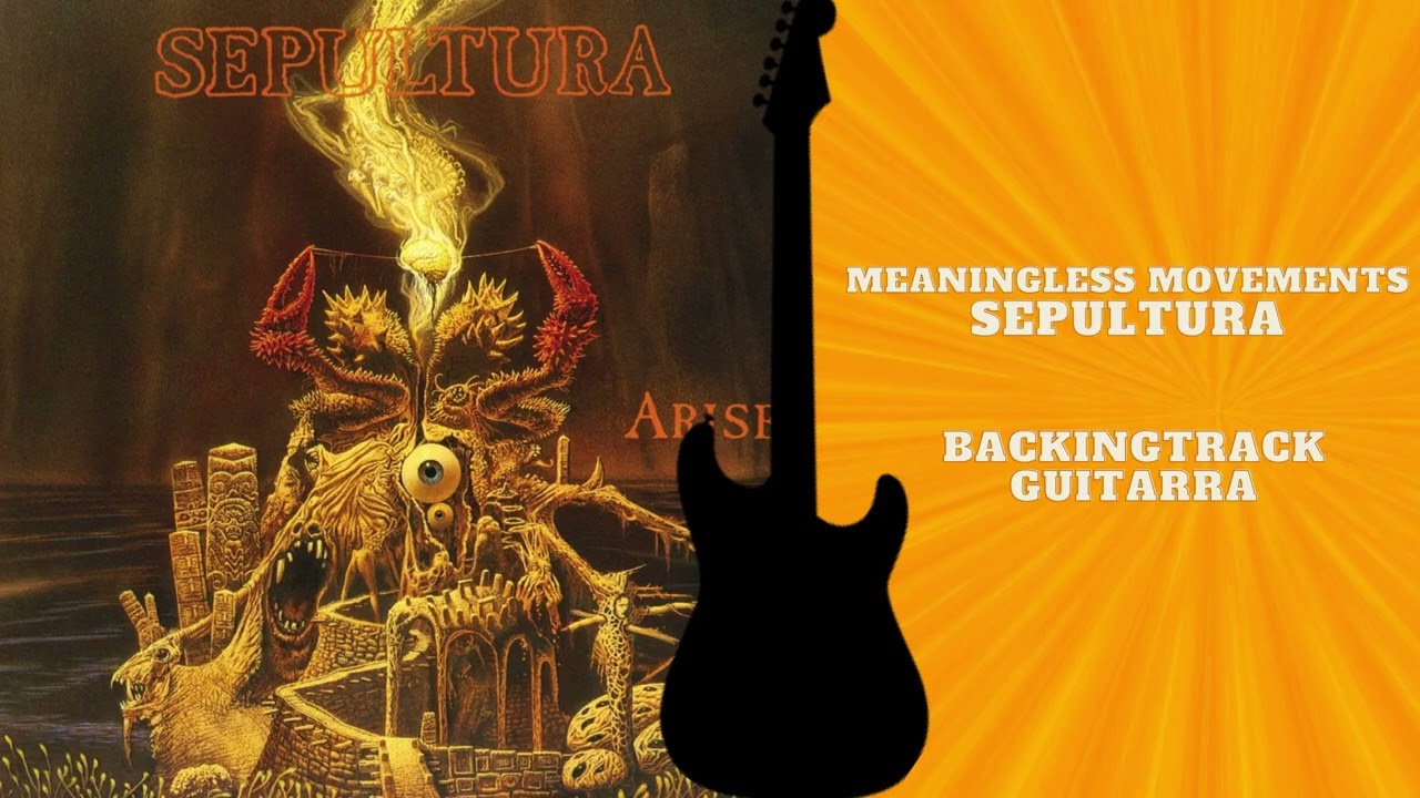 Meaningless Movements - Sepultura Guitarra backingtrack (com vocal)