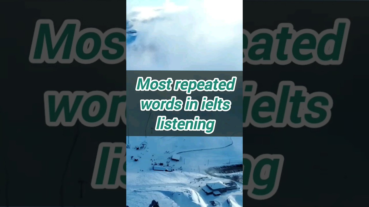 Most repeated words in ielts listening. 