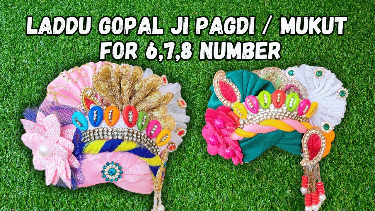 Colour Pagdi, How to make laddu Gopal ji mukut / pagdi at home 6, 7, 8 no. लड्डू गोपाल जी का मुकुट