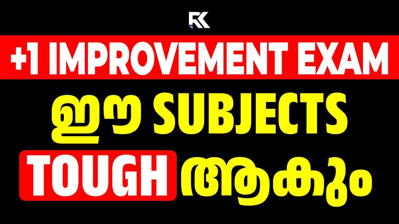 Plus One Improvement Exam – ഈ Subjects ആണ് Tough ആകുന്നത്! 😳🔥 | RK Nex
