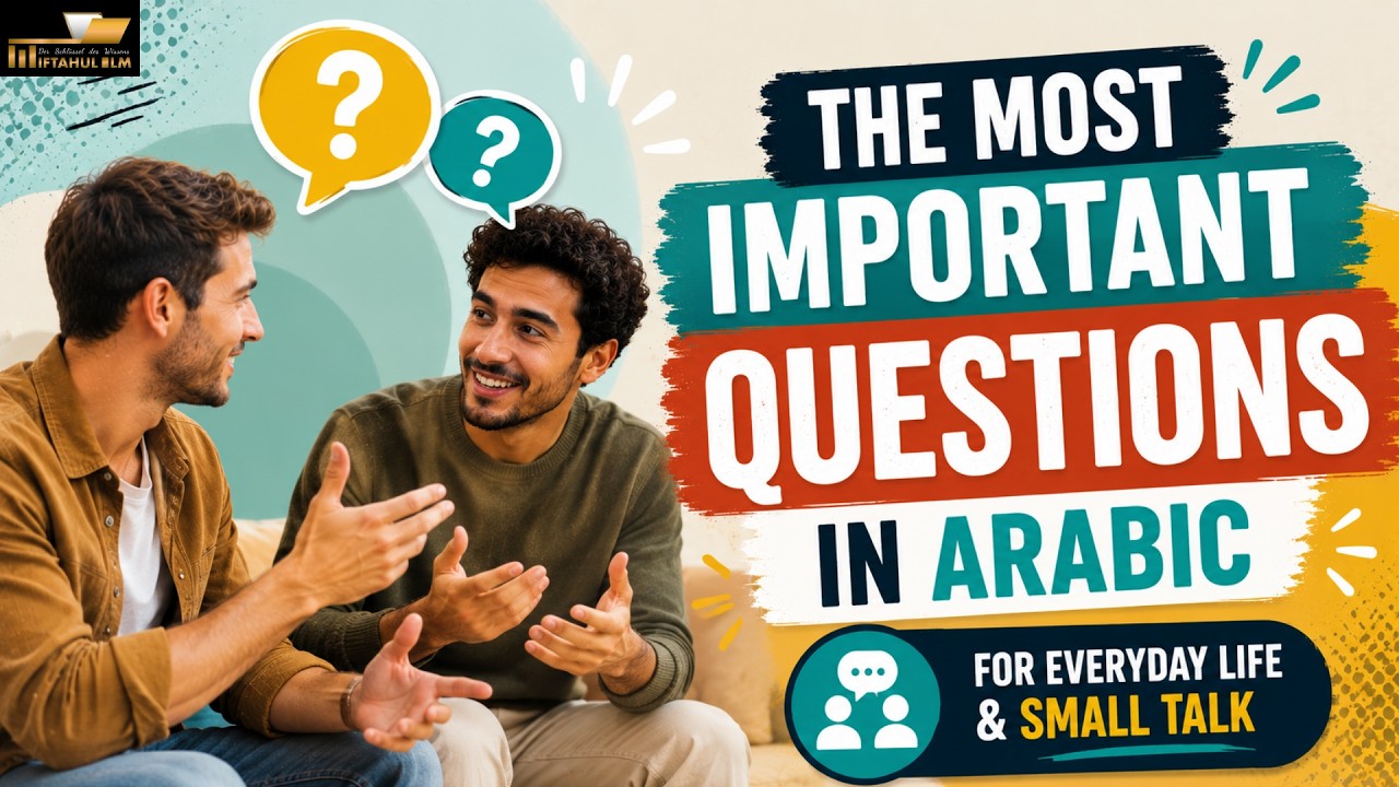 The Most Important Questions In Arabic - Smalltalk And Daily Life