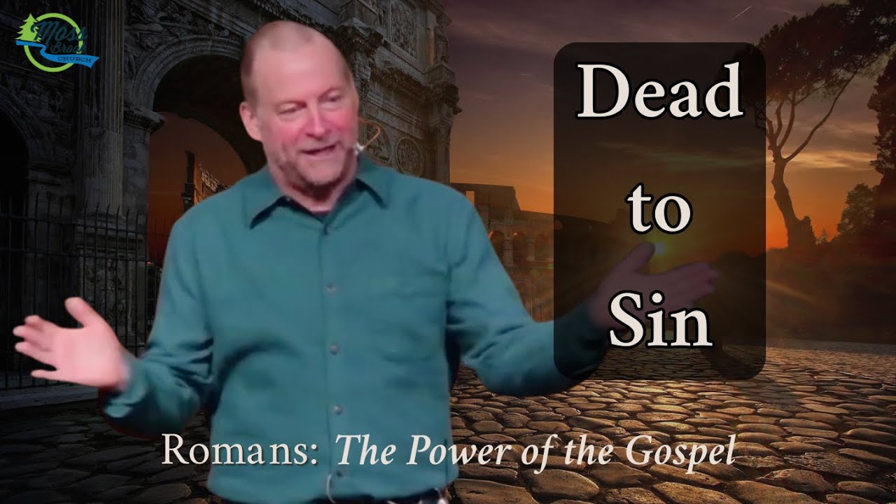 Dead to Sin | Romans: The Power of the Gospel