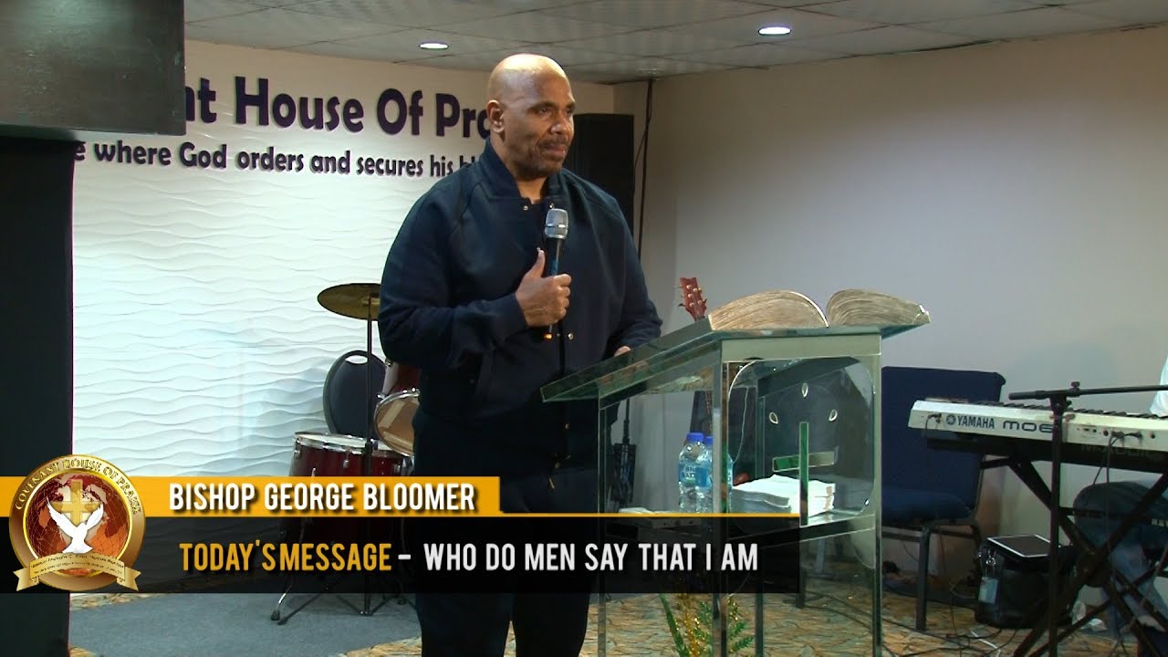 Bishop George Bloomer - Who do men say that i am (18-10-2018)