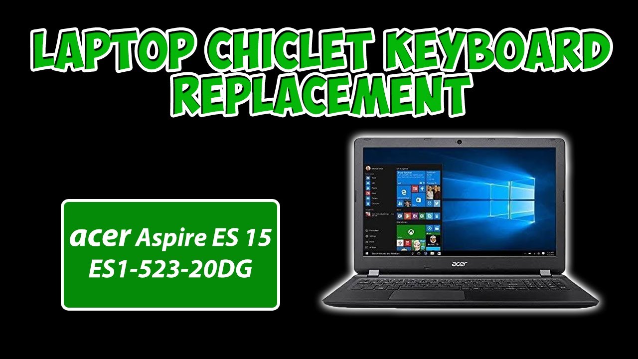 How to replace a laptop keyboard, Acer Aspire ES 15 Keyboard Replacement