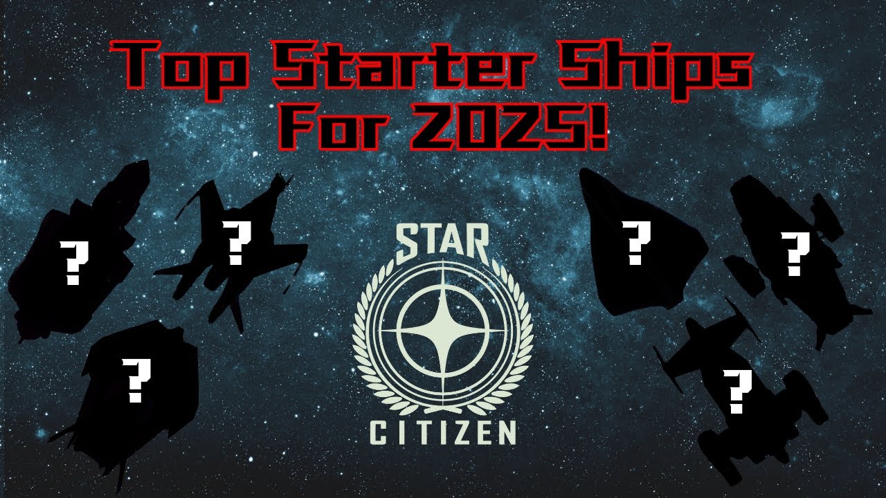 Star Citizen -Top 5 Starter Ships  (2025) – Best Starter Options for New Players