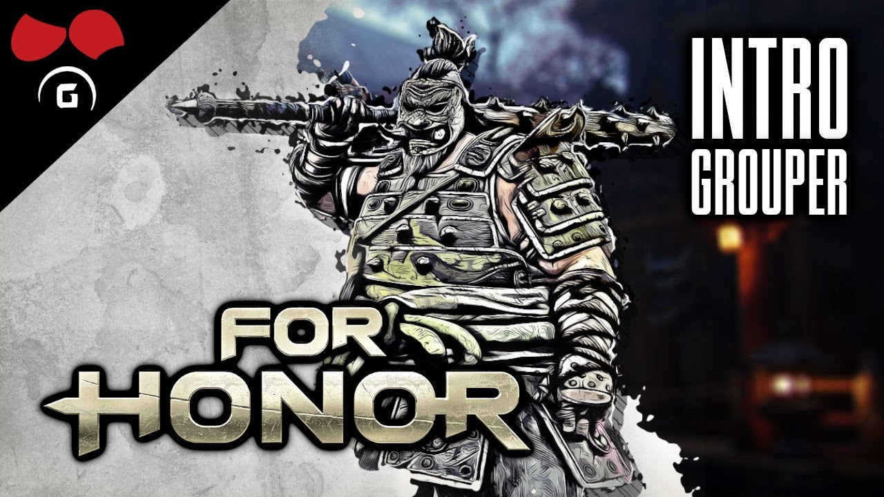 For Honor | Intro #3 | Grouper
