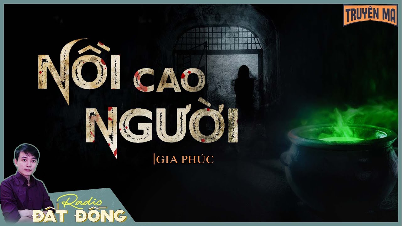 Truyện ma : NỒI CAO NGƯỜI - Hả dạ với nghiệp báo của lão chánh tổng tàn ác | Tập 1/3