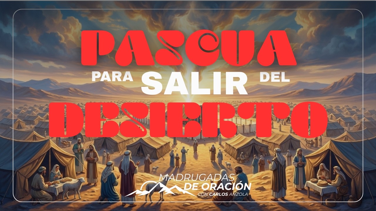 🛡️La Pascua de Moisés en el desierto | Madrugadas de oración 2026