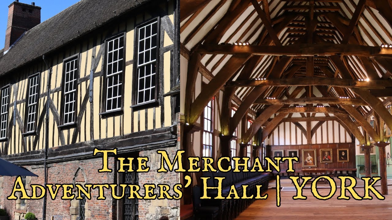MERCHANT ADVENTURERS’ HALL | YORK
