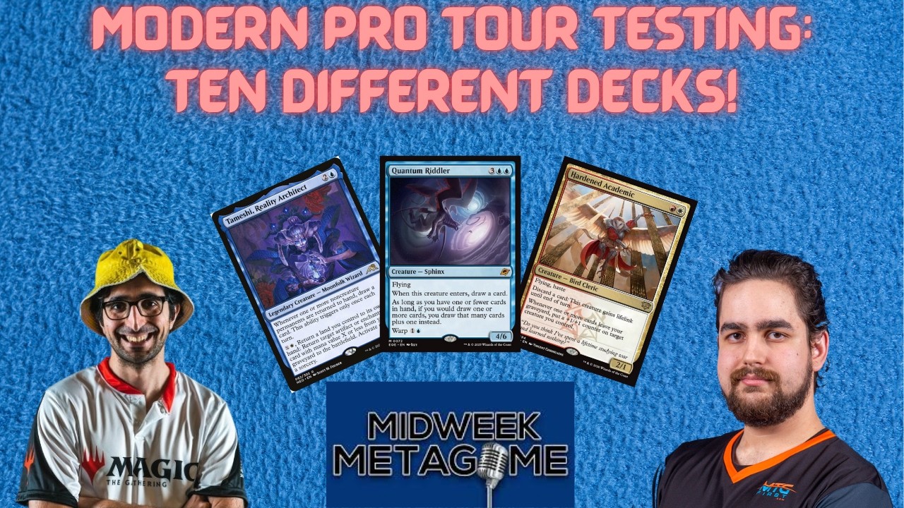 Pro Tour Testing: TEN Different Modern Decks | The Midweek Metagame Podcast