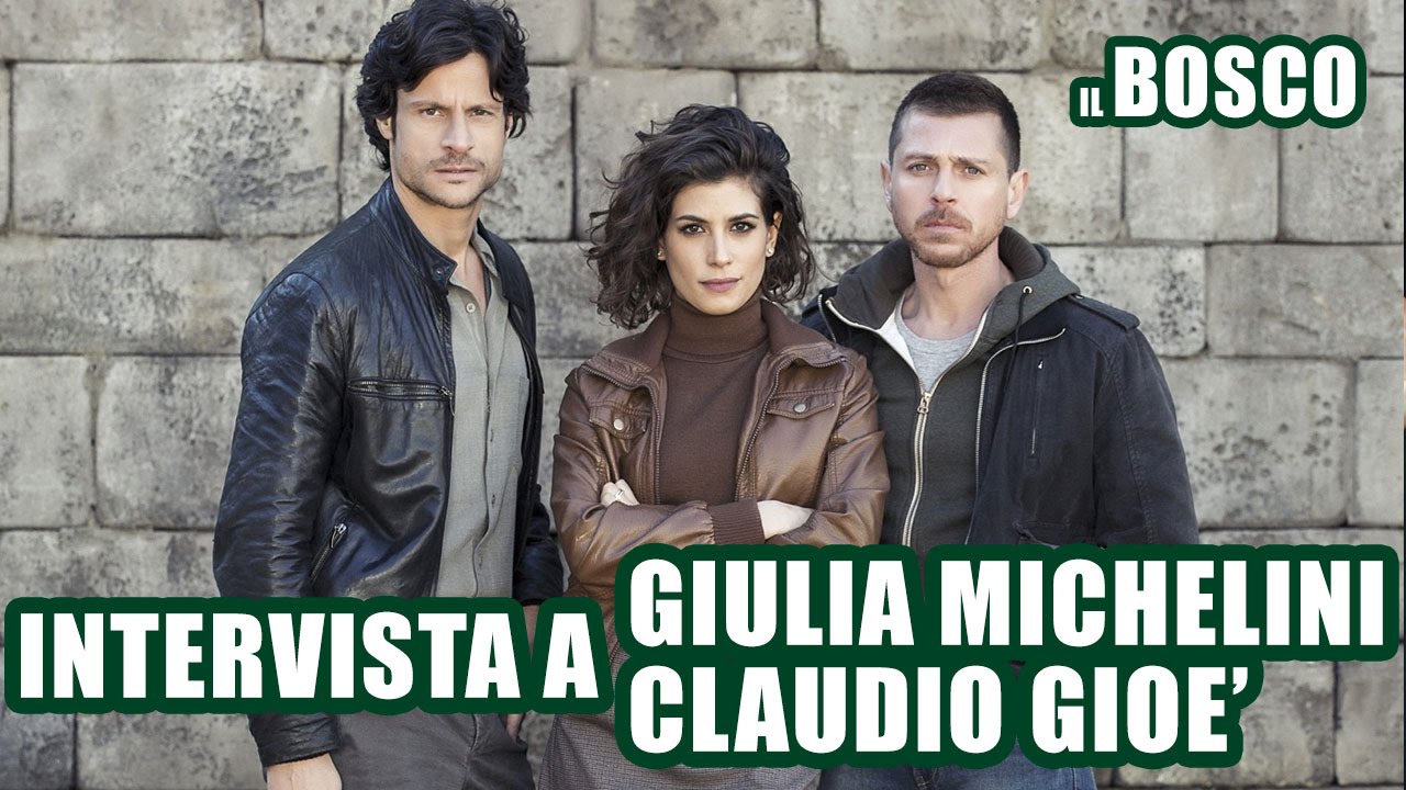IL BOSCO | Giulia Michelini e Claudio Gioè intervistati