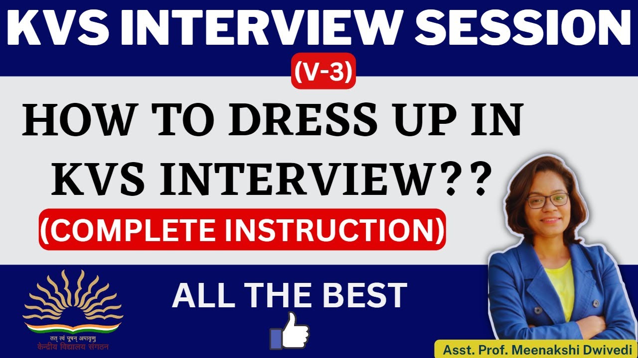 HOW TO DRESS UP IN KVS INTERVIEW || COMPLETE INSTRUCTION || #kvsinterviewinstructions #kvsinterview