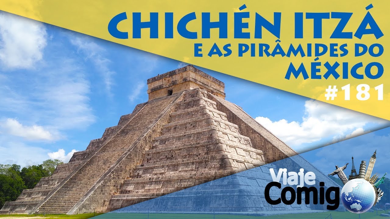 CHICHÉN ITZÁ E AS PIRÂMIDES DO MÉXICO | MÉXICO | Série Viaje Comigo