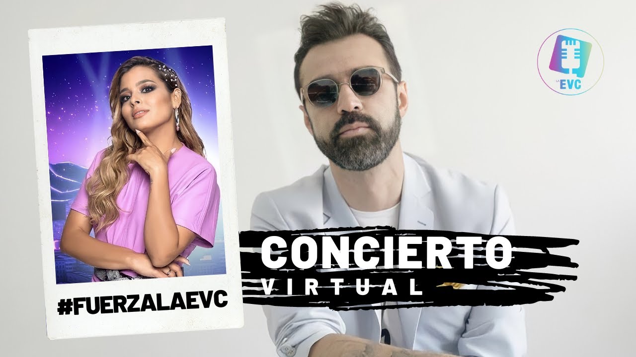 Concierto Virtual #FuerzaLaEVC