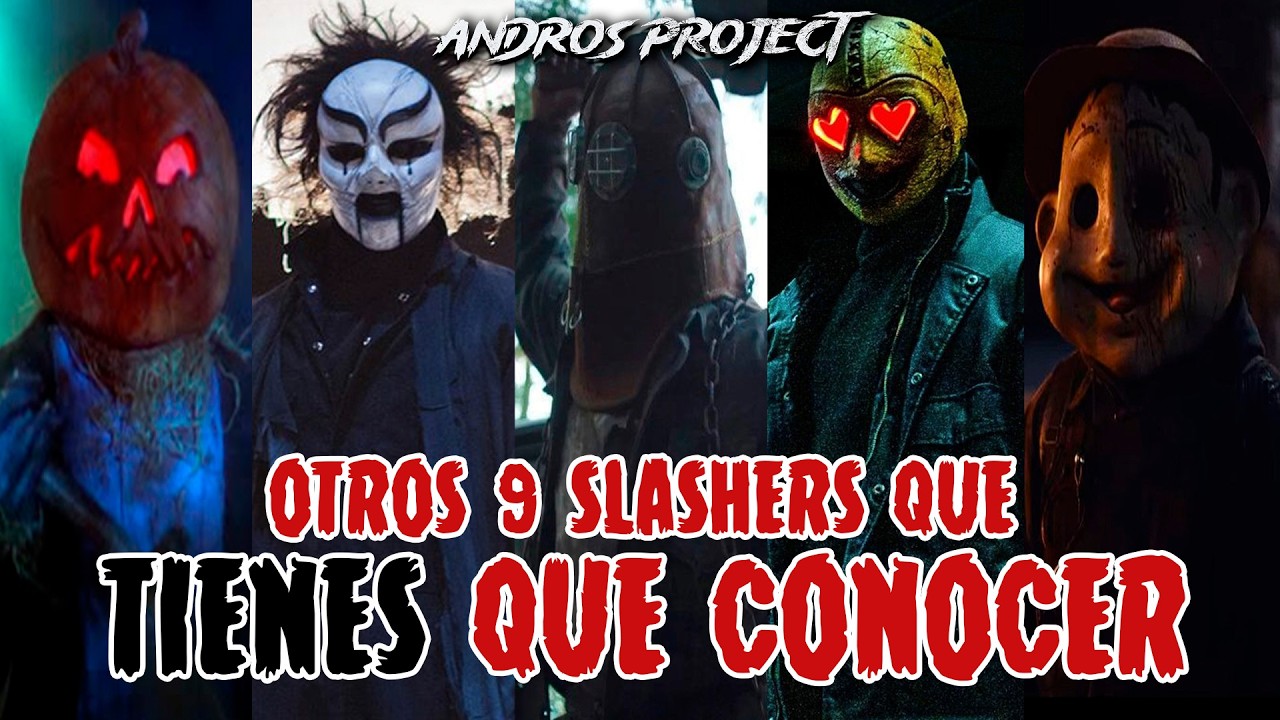 9 Slashers que TIENES QUE CONOCER | Andros Project